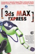 Tiga DS Max Express: Mengungkap Rahasia Dapur Film Animasi Dunia Melalui Konsep, Teknik, Praktek Marphing Karakter