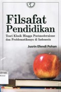 Filsafat Pendidikan: Teori Klasik Hingga Postmodernisme Dan Prolematikanya Di Indonesia