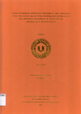 Sistem Pendukung Keputusan Identifikasi Area Perbaikan Mutu Pelayanan Dalam Upaya Peningkatan Kepercayaan Dan Kepuasan Masyarakat Di POLDA SULSEL Menggunakan Metode TOPSIS