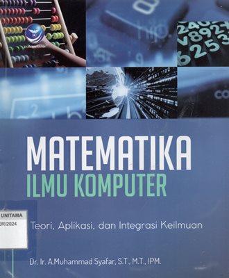 Matematika Ilmu Komputer: Teori , Aplikasi, Dan Integrasi Keilmuan