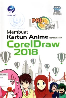 Panduan Aplikatif Dan Solusi: Membuat Kartun Anime Menggunakan CorelDraw 2018