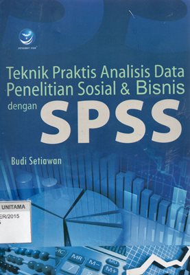 Teknik Praktis Analisis Data Penelitian Sosial & Bisnis Dengan SPSS