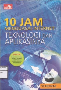 10 Jam Menguasai Internet
Teknologi dan aplikasinya