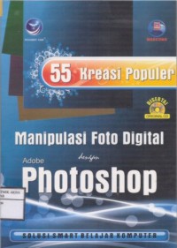 Lima Puluh Lima Kreasi Populer : Manipulasi Foto Digital Dengan Adobe Photoshop