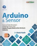 Arduino Dan Sensor: Tuntunan Praktis Mempelajari Pengganaan Sensor Untuk Aneka Proyek Elektronika Berbasis Arduino