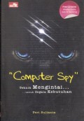 Computer Spy: Teknik Mengintai Untuk Segala Kebutuhan