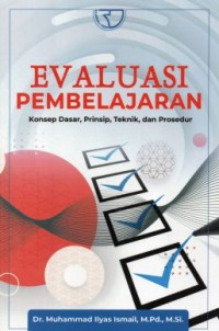 Evaluasi Pembelajaran: Konsep Dasar, Prinsip, Dan Prosedur