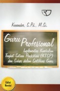 Guru Profesional: Implementasi Kurikulum Tingkat Satuan Pendidikan (KTSP)