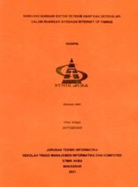 Rancang Bangun Sistem Deteksi Asap Dan Deteksi Api Dalam Ruangan Berbasis Internet Of Things