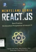 Menyelami Dunia React. JS: Best Practice Berdasarkan Pengalaman Di Industri IT