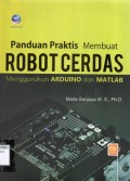 Panduan Praktis Membuat Robot Cerdas Menggunakan Arduino Dan Matlab