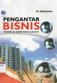 Image of Pengantar Bisnis Teori & Contoh Kasus
