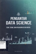 Pengantar Data Science: Teori, Teknik, Dan Aplikasinya Di Era Digital