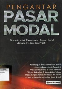 Pengantar Pasar Modal: Didesain Untuk Mempelajari Pasar Modal Dengan Mudah Dan Praktis
