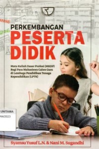 Perkembangan Peserta Didik: Mata Kuliah Dasar Profesi (MKDP) Bagi Calon Guru Di Lembaga Pendidikan Tenaga Kependidikan (LPTK)