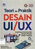 Teori Dan Praktik Desain UI/UX: Studi Kasus Implementasi Dengan Metode Design Thinking