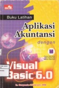Buku Latihan
Aplikasi Akuntansi dengan Visual Basic 6.0
