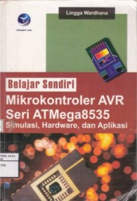 Belajar Sendiri Mikrokontroler AVR Seri ATMega8535
Simulasi, Hardware, dan Aplikasi