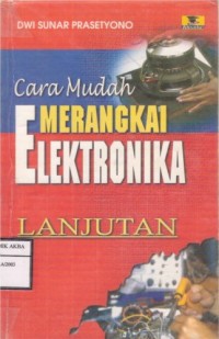 Cara Mudah Merangkai Elektronika (Lanjutan)