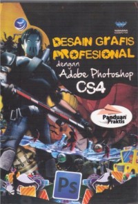 Panduan Praktis Desain Grafis Profesional Dengan Adobe Photoshop CS4