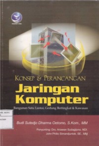 Konsep & Perancangan Jaringan Komputer Bangunan Satu Lantai, Gedung Bertingkat & Kawasan