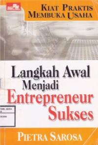 Kiat Praktis Membuka Usaha : Langkah Awal Menjadi Enterpreneur Sukses