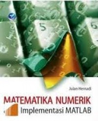 Matematika Numerik Dengan Implementasi Matlab