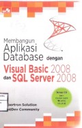 Membangun Aplikasi Database Dengan Visual Basic 2008 Dan SQL Server 2008