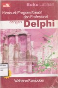 Membuat Program Kreatif Dan Profesional Dengan Delphi