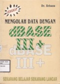 Mengolah Data Dengan dBase III+