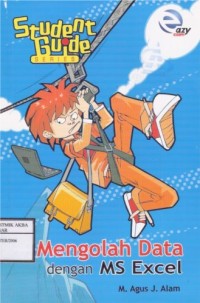 Student Guide Series
Mengolah Data dengan MS Excel