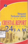 Menguasai Pembuatan Laporan Dengan Crystal Report Dalam 24 jam
