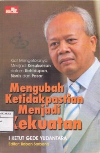 Mengubah Ketidakpastian Menjadi Kekuatan