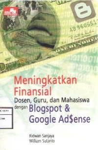 Meningkatkan Finansial Dosen,Guru, Dan Mahasiswa Dengan Blogspot & Google AdSense