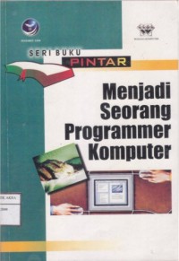 Image of Seri Buku Pintar; Menjadi Seorang Programmer Komputer