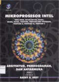 Mikroprosesor Intel: Arsitektur, Pemrograman, Dan Antarmuka 8086/8088, 80186/80188, 80286, 80386, 80486, Pentium, Pentium Pro Prosesor, Pentium II, Pentium III, Pentium 4 Jilid 2