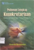Pedoman Lengkap Kesekretarisan
Untuk Sekretaris dan Calon Sekretaris