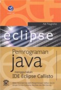 Pemrograman Java Menggunakan IDE Eclipse Callisto dalam penerapannya pada Pengembangan Aplikasi Java EE dengan Konsep EJB (Enterprise Java Been) dan Layanan Web Service