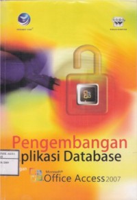 Pengembangan Aplikasi Database dengan Microsoft Access 2007