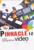 Panduan Praktis Pinnacle 12 Untuk Pengolahan Video