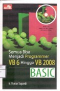 Semua Bisa Menjadi Programmer VB 6 Hingga VB 2008 Basic