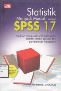 Statistik Menjadi Mudah Dengan SPSS 17