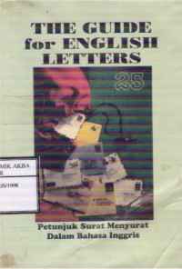 The Guide for English Letters
Petunjuk Surat Menyurat dalam Bahasa Inggris