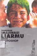 Seri Jurus Para Pakar
Tuangkan Imajinasi Liarmu dengan Photoshop CS4