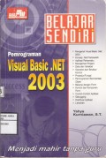 Belajar Sendiri
Pemrograman Visual Basic.Net 2003