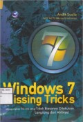 Windows 7 Missing Tricks
Menggungkap Trik-Trik yang Tidak Biasanya Dilakukan, Langsung dari Ahlinya!