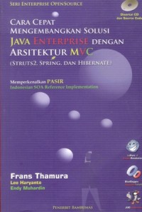 Cara Cepat Mengembangkan Solusi Java Enterprise Dengan Arsitektur MVC : Struts2, Spring, Dan Hibernate